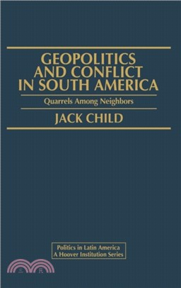 Geopolitics and Conflict in South America：Quarrels Among Neighbors