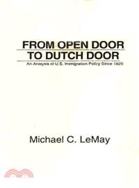 From Open Door to Dutch Door—An Analysis of U.S. Immigration Policy Since 1820