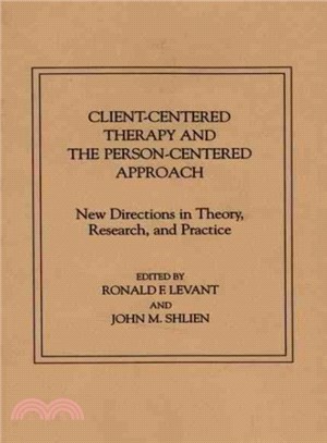 Client-centered Therapy and the Person-centered Approach ― New Directions in Theory, Research, and Practice