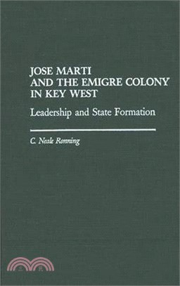 Jose Marti and the Emigre Colony in Key West ― Leadership and State Formation