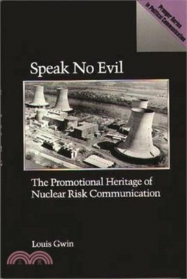 Speak No Evil ― The Promotional Heritage of Nuclear Risk Communication