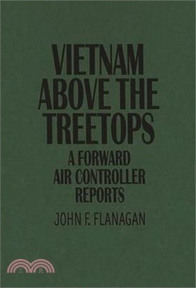 Vietnam Above the Treetops ― A Forward Air Controller Reports