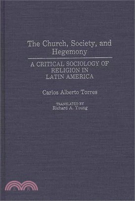 The Church, Society, and Hegemony: A Critical Sociology of Religion in Latin America