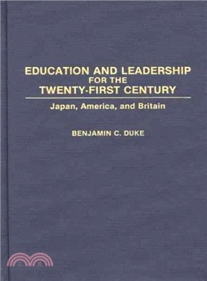 Education and Leadership for the Twenty-First Century ― Japan, America, and Britain
