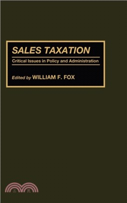 Sales Taxation：Critical Issues in Policy and Administration