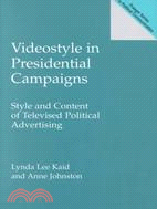 Videostyle in Presidential Campaigns: Style and Content of Televised Political Advertising
