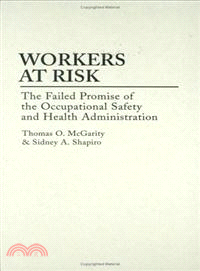 Workers at Risk: The Failed Promise of the Occupational Safety and Health Administration