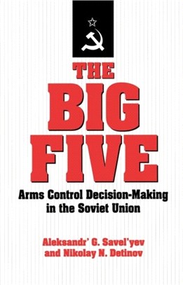 The Big Five：Arms Control Decision-Making in the Soviet Union