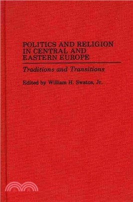 Politics and Religion in Central and Eastern Europe ― Traditions and Transitions
