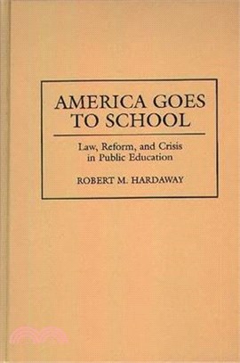 America Goes to School ― Law, Reform, and Crisis in Public Education