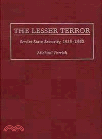 The Lesser Terror ― Soviet State Security, 1939-1953