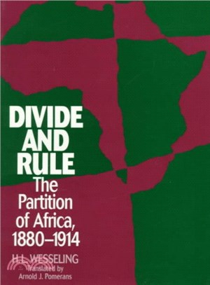 Divide and Rule ― The Partition of Africa, 1880-1914