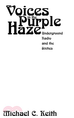 Voices in the Purple Haze：Underground Radio and the Sixties