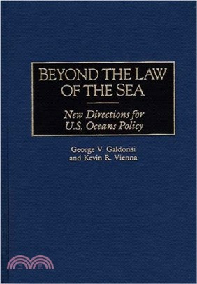 Beyond the Law of the Sea：New Directions for U.S. Oceans Policy