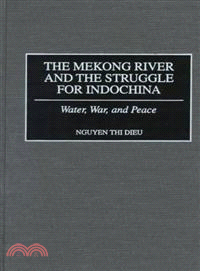 The Mekong River and the Struggle for Indochina