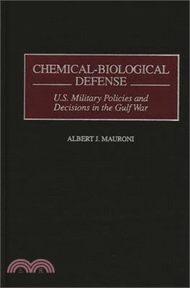 Chemical-Biological Defense ― U.S. Military Policies and Decisions in the Gulf War