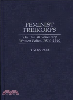 Feminist Freikorps ― The British Voluntary Women Police, 1914-1940