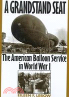 A Grandstand Seat: The American Balloon Service in World War I