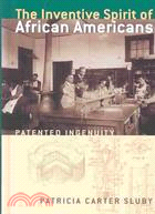 The Inventive Spirit of African Americans: Patented Ingenuity
