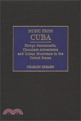 Music from Cuba ― Mongo Santamaria, Chocolate Armenteros, and Cuban Musicians in the United States