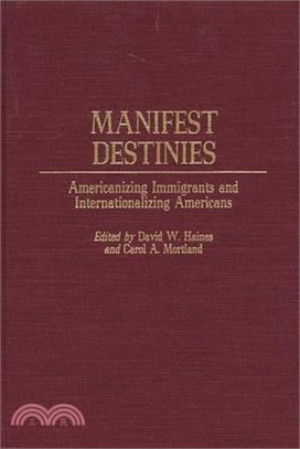 Manifest Destinies ― Americanizing Immigrants and Internationalizing Americans