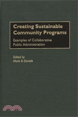 Creating Sustainable Community Programs ― Examples of Collaborative Public Administration