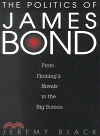 The Politics of James Bond—From Fleming's Novels to the Big Screen