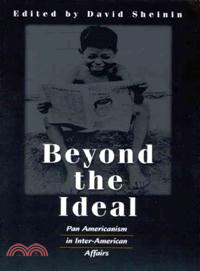 Beyond the Ideal ― Pan Americanism in Inter-American Affairs