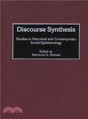 Discourse Synthesis ― Studies in Historical and Contemporary Social Epistemology