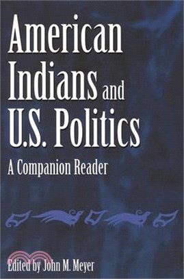 American Indians and U.S. Politics ― A Companion Reader