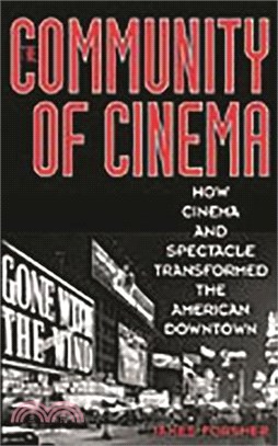 The Community of Cinema ― How Cinema and Spectacle Transformed the American Downtown