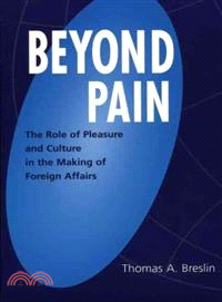 Beyond Pain ― The Role of Pleasure and Culture in the Making of Foreign Affairs