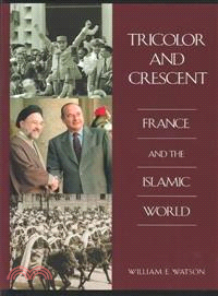 Tricolor and Crescent ― France and the Islamic World