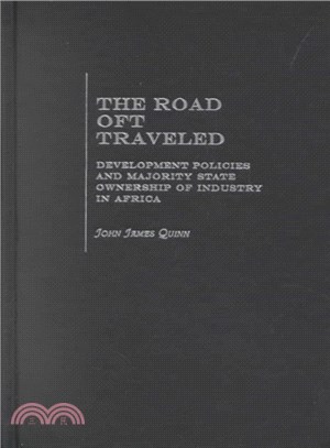 The Road Oft Traveled ― Developmental Policies and State Ownership of Industry in Africa