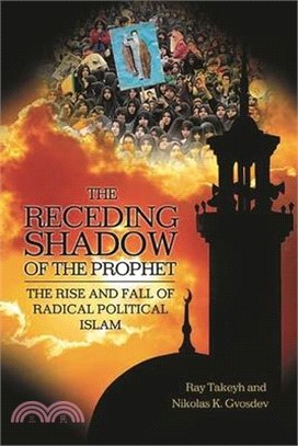 The Receding Shadow of the Prophet ― The Rise and Fall of Radical Political Islam