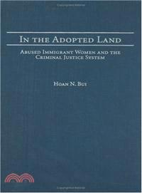 In the Adopted Land—Abused Immigrant Women and the Criminal Justice System