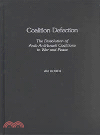 Coalition Defection ― The Dissolution of the Arab Anti-Israeli Coalitions in War and Peace