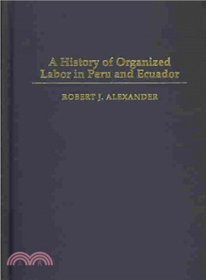 A History of Organized Labor in Peru And Ecuador