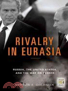 Rivalry in Eurasia: Russia, the United States, and the War on Terror