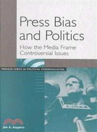 Press Bias and Politics ― How the Media Frame Controversial Issues