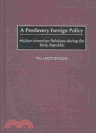 A Proslavery Foreign Policy: Haitian-American Relations During the Early Republic