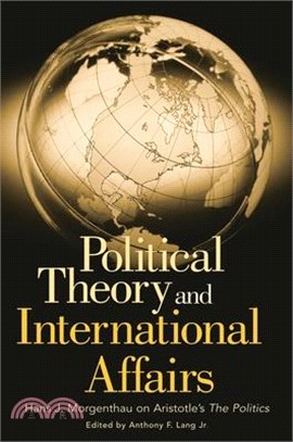 Political Theory And International Affairs ― Hans J. Morgenthau On Aristotle's The Politics