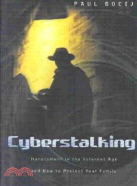 Cyberstalking ― Harassment in the Internet Age and How to Protect Your Family