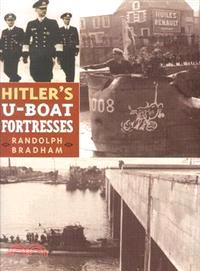 Hitler's U-Boat Fortresses