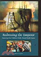 Redressing the Emperor: Improving Our Children's Public Mental Health System