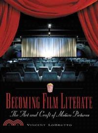 Becoming Film Literate ─ The Art And Craft Of Motion Pictures