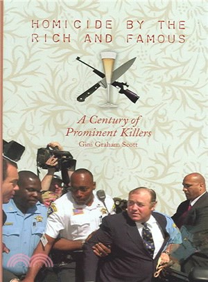 Homicide By The Rich And Famous ― A Century Of Prominent Killers