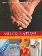 Aging nation :the economics ...