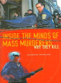 Inside the Minds of Mass Murderers ― Why they Kill