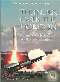 Thunder over the Horizon—From V2 Rockets to Ballistic Missiles